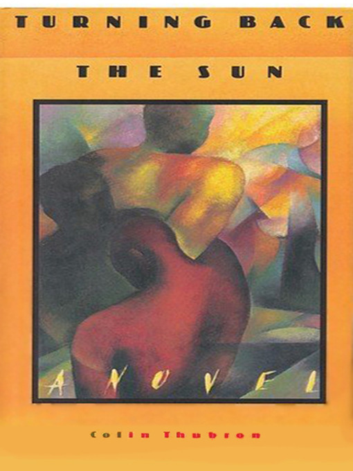 Title details for Turning Back The Sun by Colin Thubron - Available